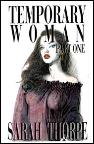 Temporary Woman Part One eBook by Sarah Thorpe mags inc, Reluctant press, crossdressing stories, transgender stories, transsexual stories, transvestite stories, female domination, Sarah Thorpe